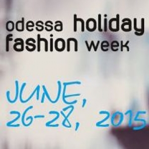 ПРОГРАММА ODESSA HOLIDAY FASHION WEEK 25 – 27 июня 2016 года